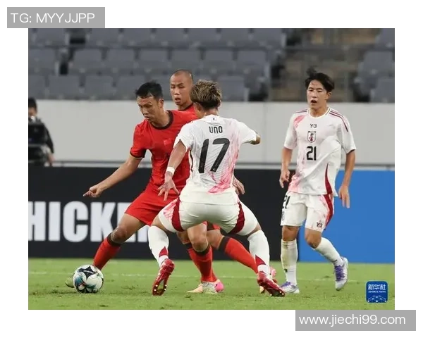 国足对阵日本东亚杯精彩直播全程回顾与赛后分析